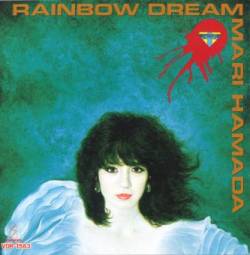 Mari Hamada : Rainbow Dream